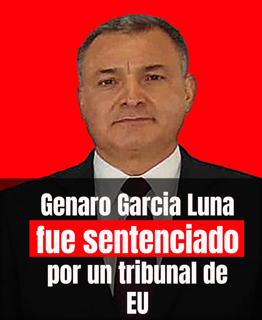 Un tribunal de EU dicto sentencia contra el exsecretario de Seguridad Pública Genaro García Luna