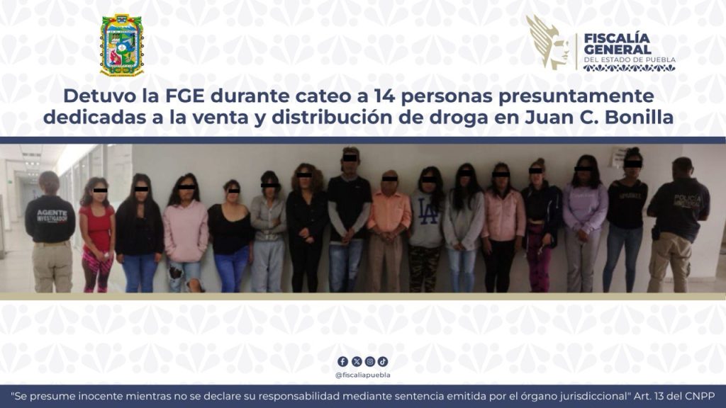 Detuvo la FGE durante cateo a 14 personas presuntamente dedicadas a la venta y distribución de droga en Juan C. Bonilla