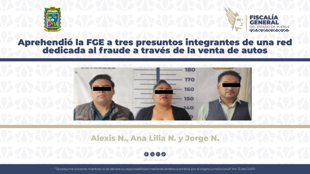 Aprehendió la FGE a tres presuntos integrantes de una red dedicada al fraude a través de la venta de autos