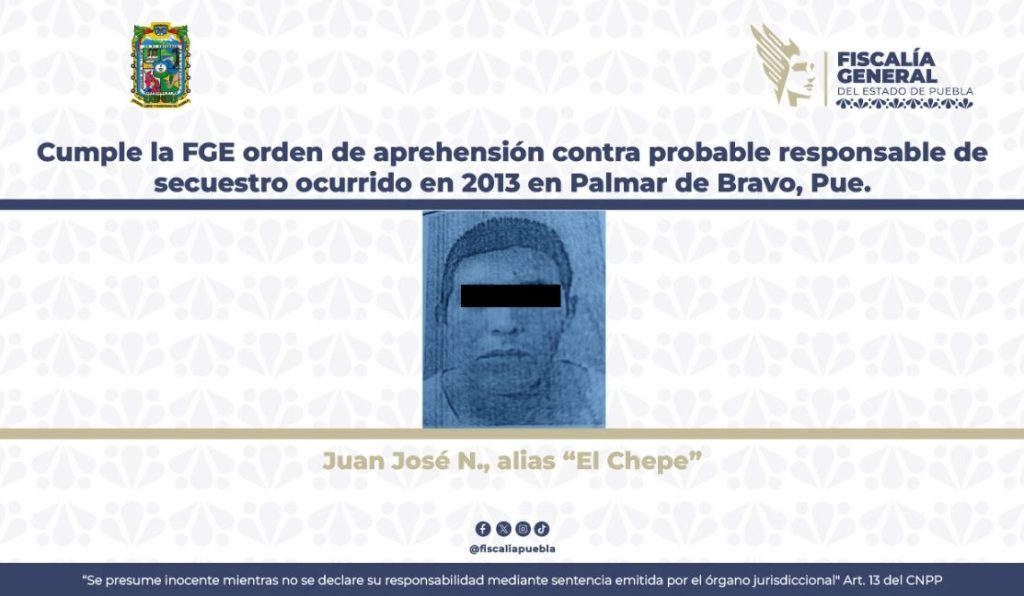 Cumple la FGE orden de aprehensión contra probable responsable de secuestro ocurrido en 2013 en Palmar de Bravo, Pue.