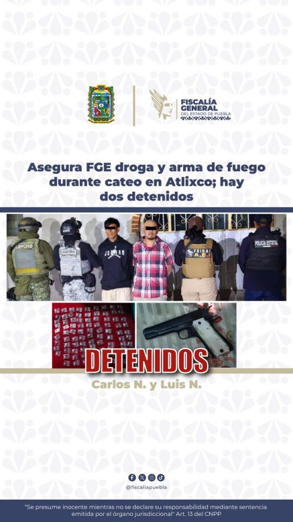 Asegura FGE droga y arma de fuego durante cateo en Atlixco; hay dos detenidos