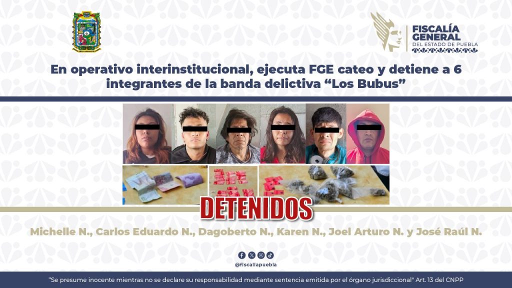 En operativo interinstitucional, ejecuta FGE cateo y detiene a 6 integrantes de la banda delictiva “Los Bubus”