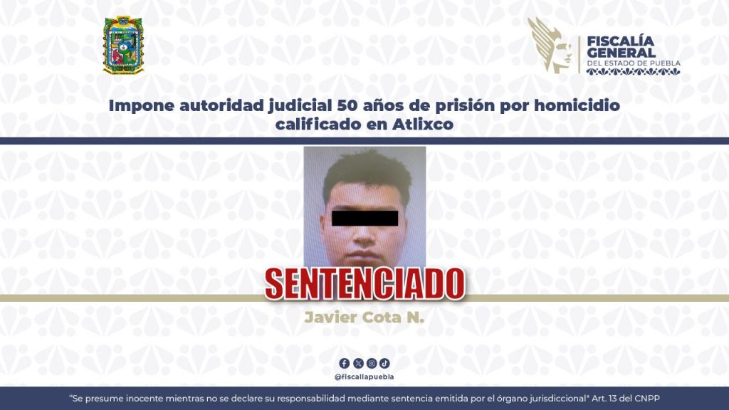 Impone autoridad judicial 50 años de prisión por homicidio calificado en Atlixco
