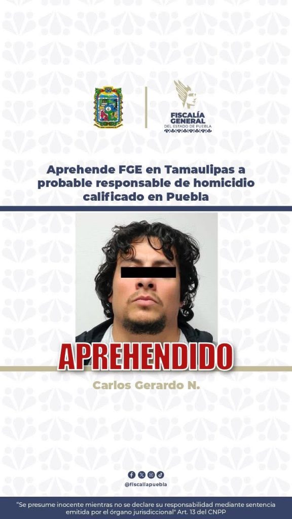 Aprehende FGE en Tamaulipas a probable responsable de homicidio calificado en Puebla