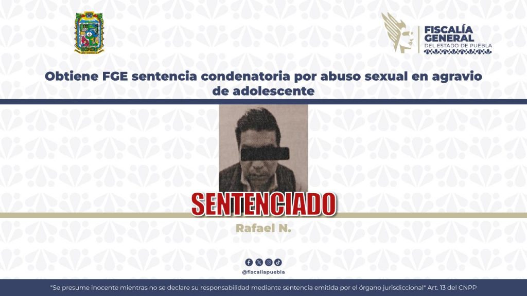 Obtiene FGE sentencia condenatoria por abuso sexual en agravio de adolescente