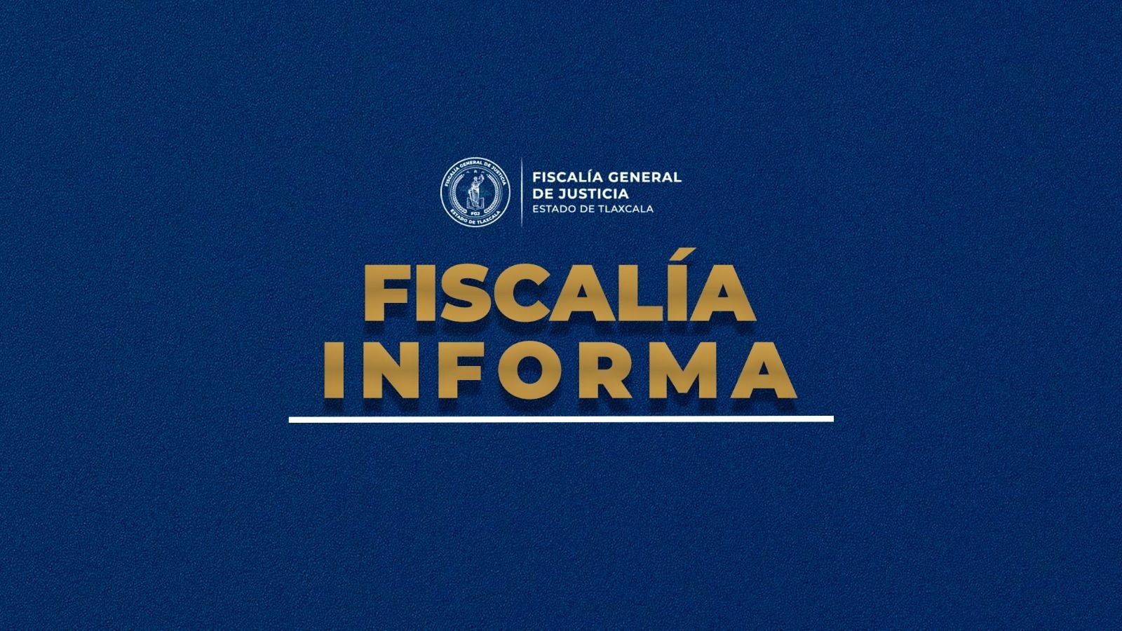 Comunicado de La Fiscalía General de Justicia del Estado de Tlaxcala (FGJE)