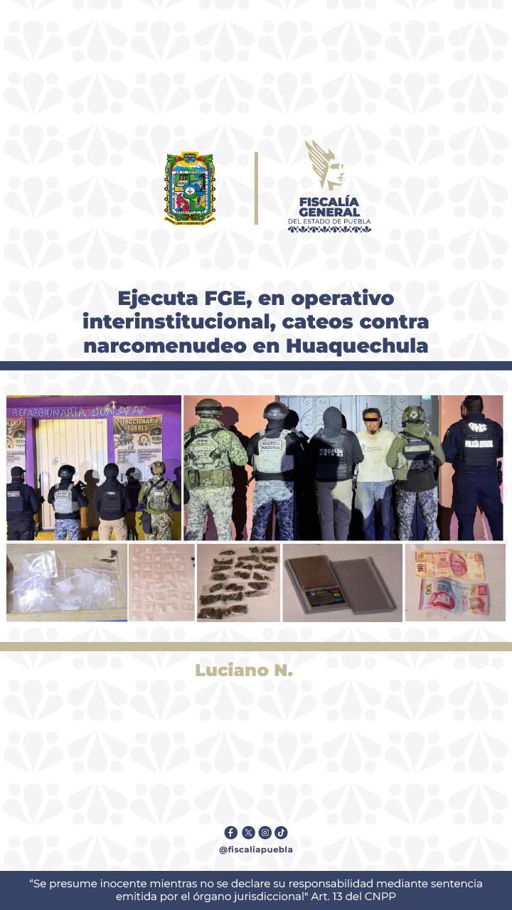 Ejecuta FGE, en operativo interinstitucional, cateos contra narcomenudeo en Huaquechula
