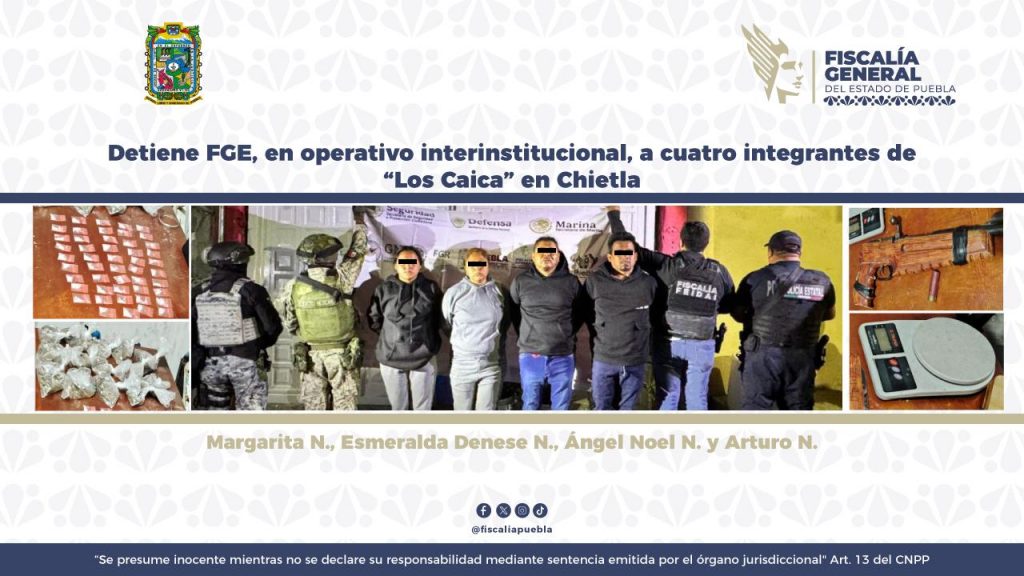 Detiene FGE, en operativo interinstitucional, a cuatro integrantes de “Los Caica” en Chietla