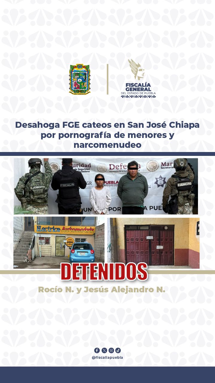 Desahoga FGE cateos en San José Chiapa por pornografía de menores y narcomenudeo