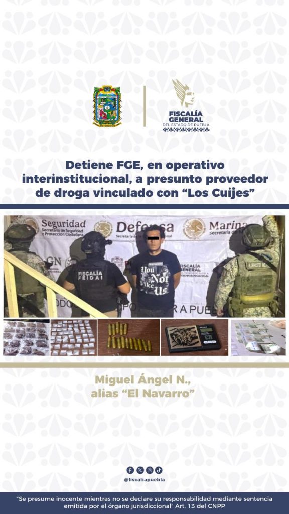 Detiene FGE, en operativo interinstitucional, a presunto proveedor de droga vinculado con “Los Cuijes”