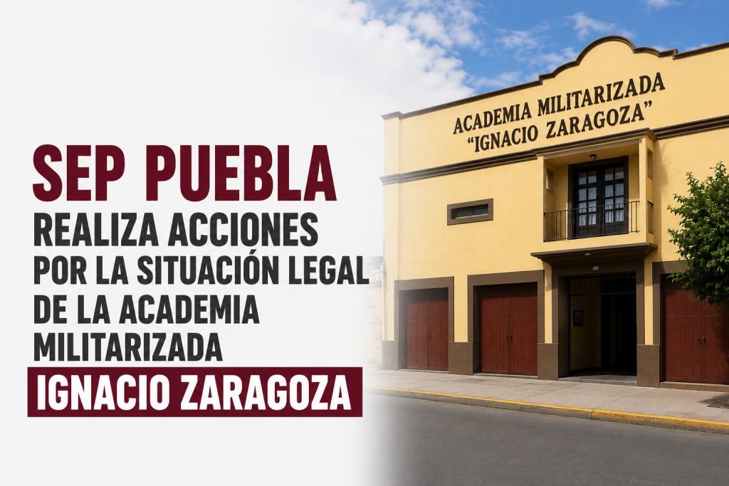 SEP Puebla analiza situación legal de la Academia Militarizada Ignacio Zaragoza