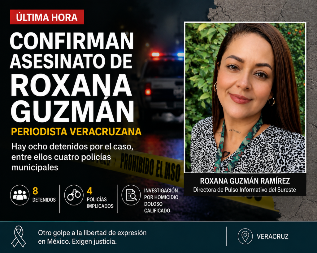 Confirman asesinato de la periodista Roxana Guzmán en Veracruz; hay ocho detenidos