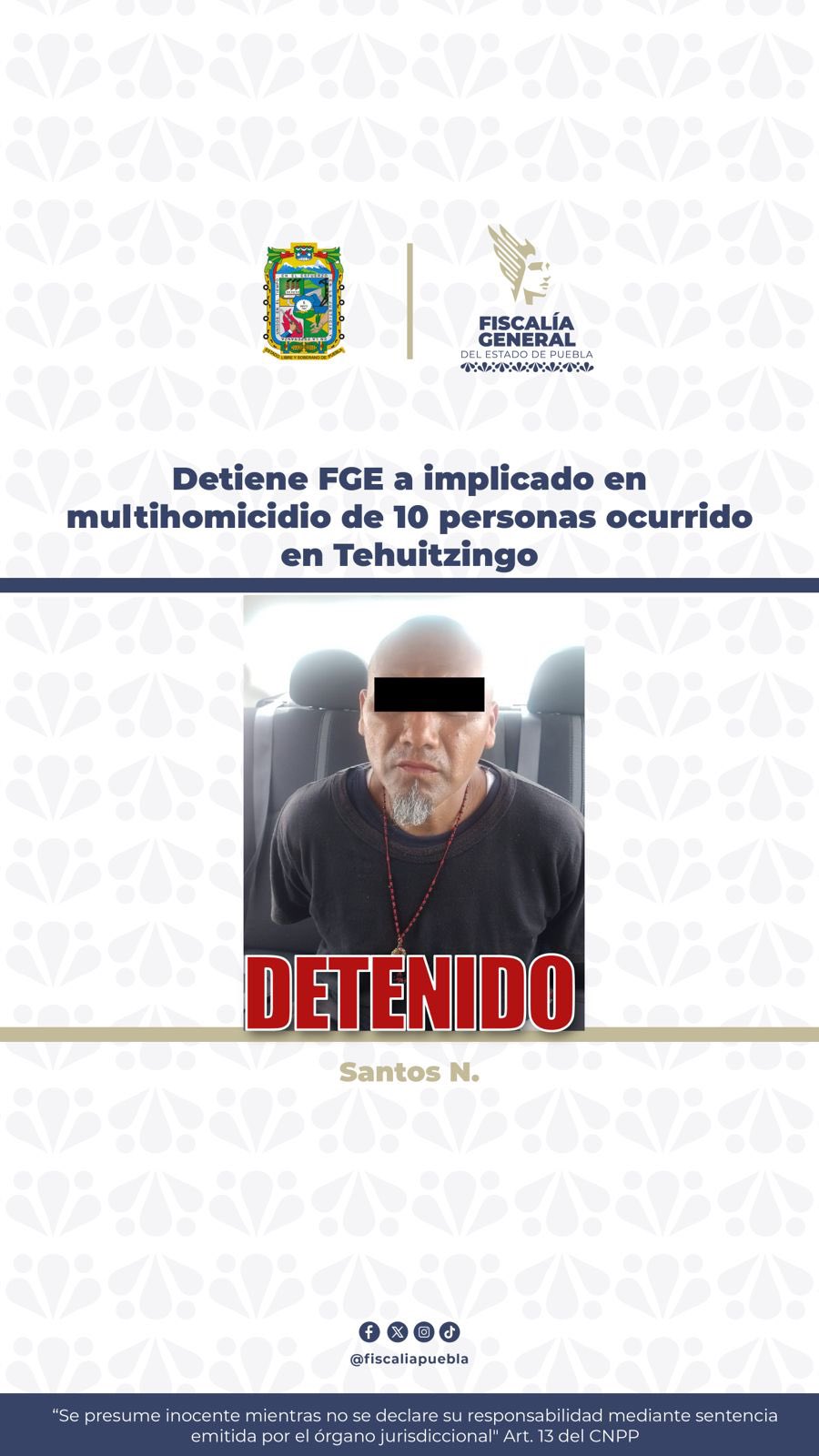 Detiene FGE a implicado en multihomicidio de 10 personas ocurrido en Tehuitzingo