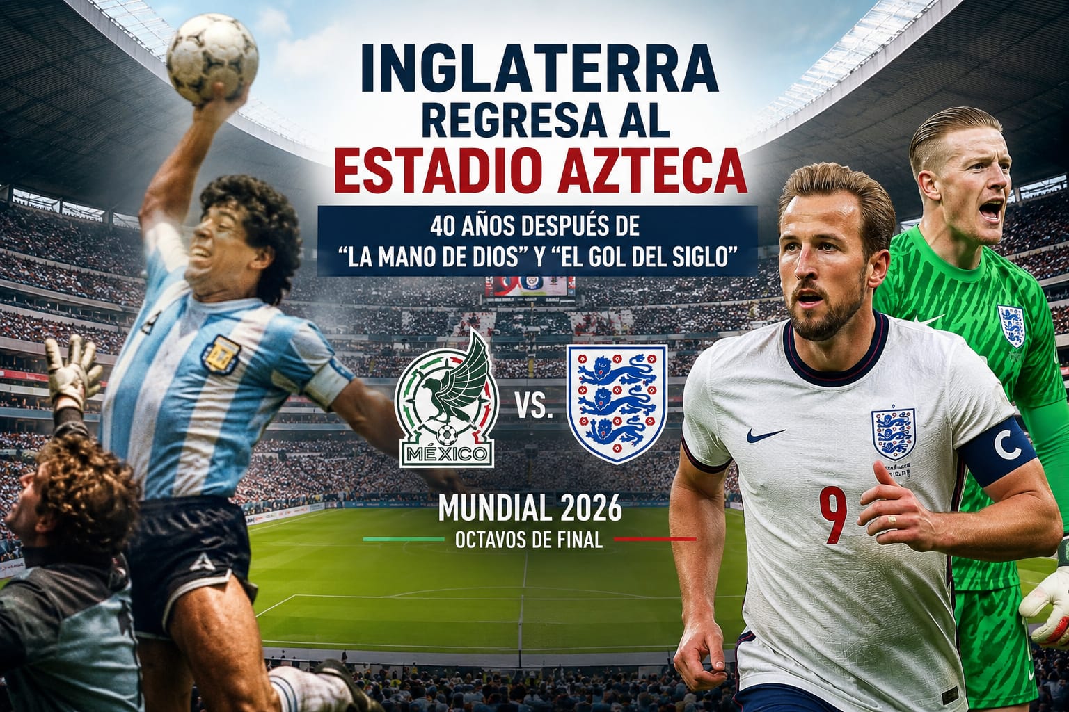 Inglaterra regresa al Estadio Azteca 40 años después de “La mano de Dios” y “El gol del siglo”
