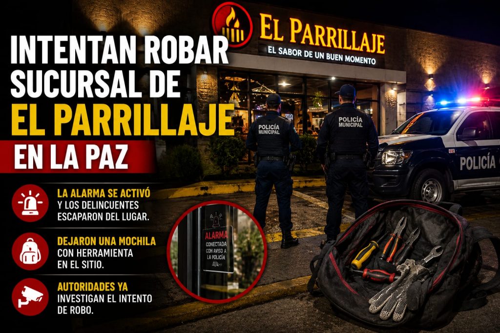 Intentan robar sucursal de El Parrillaje en La Paz; delincuentes huyen tras activarse la alarma