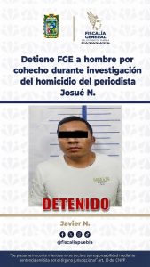 Detiene FGE a hombre por cohecho durante investigación del homicidio del periodista Josué N.