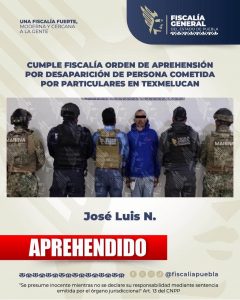 Cumple Fiscalía orden de aprehensión por desaparición de persona cometida por particulares en Texmelucan