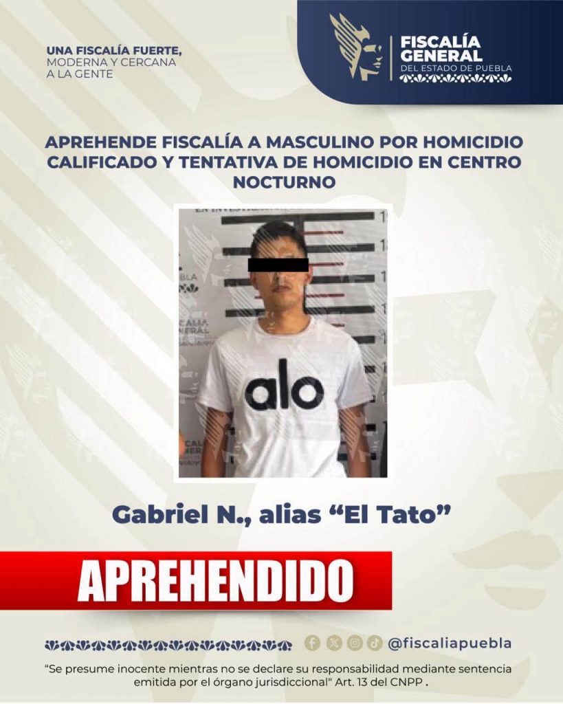Aprehende Fiscalía a Gabriel N., alias “El Tato”, por homicidio calificado y tentativa de homicidio en centro nocturno