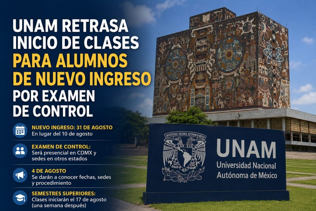 UNAM retrasa inicio de clases para alumnos de nuevo ingreso por examen de control