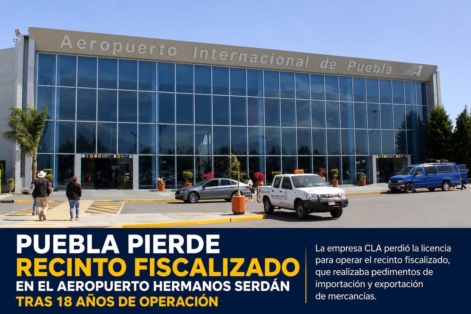 Puebla pierde recinto fiscalizado en el Aeropuerto Hermanos Serdán tras 18 años de operación