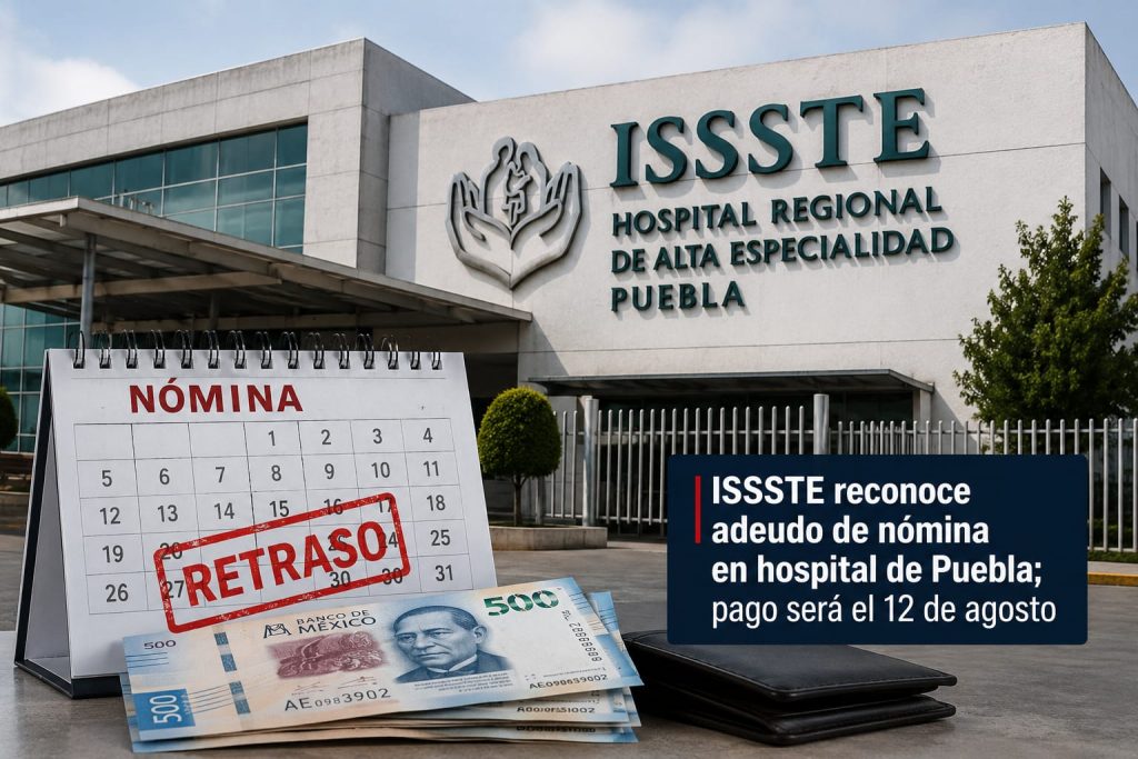 ISSSTE reconoce adeudo de nómina en hospital de Puebla