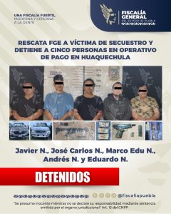 Rescata FGE a víctima de secuestro y detiene a cinco personas en operativo de pago en Huaquechula