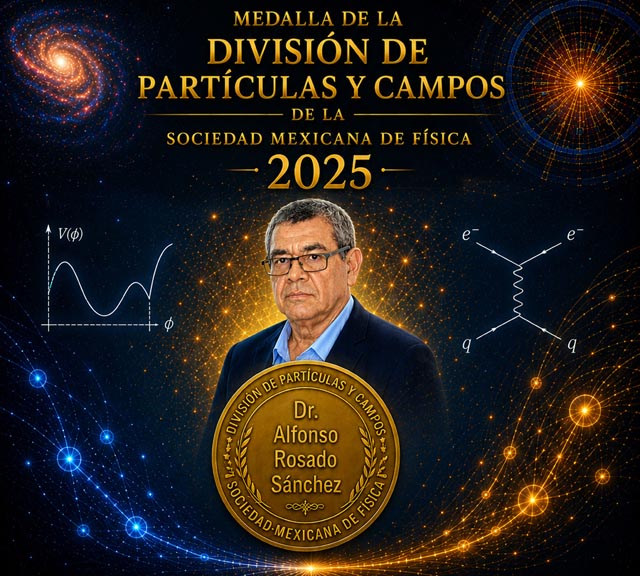 Distinguen a investigador del Instituto de Física de la BUAP con la Medalla de la División de Partículas y Campos de la Sociedad Mexicana de Física