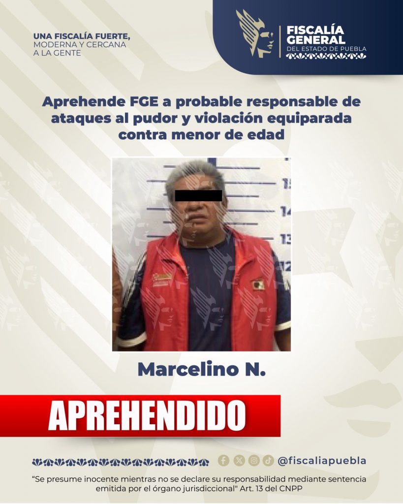 Aprehende FGE a probable responsable de ataques al pudor y violaciónequiparada contra menor de edad