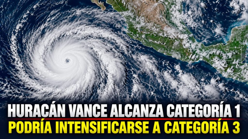 Huracán Vance alcanza categoría 1 y podría intensificarse a categoría 3 cerca de México